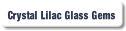 Crystal Lilac Glass Gems.