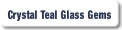 Crystal Teal Glass Gems.